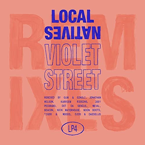 Local Natives - Violet Street (Remixes) (2020) Hi Res
