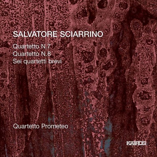 Quartetto Prometeo - Salvatore Sciarrino: String Quartets Nos. 7 & 8 and 6 Quartetti brevi (2012/2020)