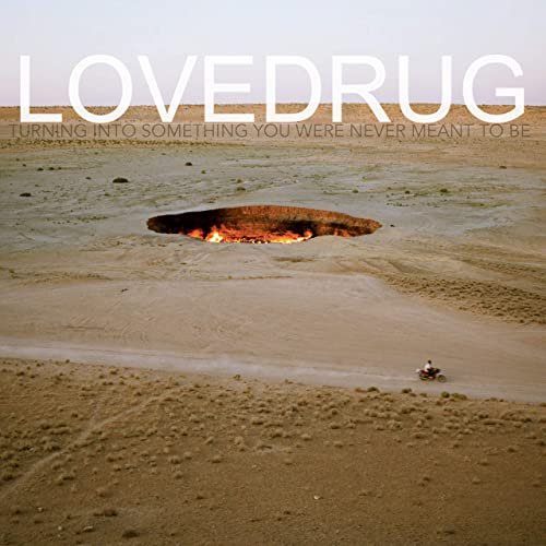 Lovedrug - Turning into Something You Were Never Meant to Be (2020) FLAC