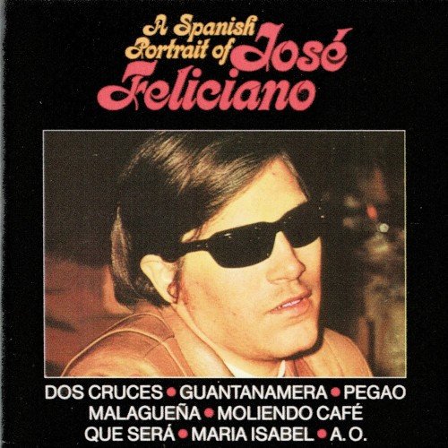 Jose Feliciano - A Spanish Portrait Of Jose Feliciano (1972/1990)