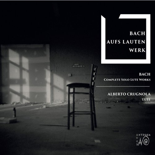 Alberto Crugnola - Bach Aufs Lautenwerk (Complete Solo Lute Works) (2017)