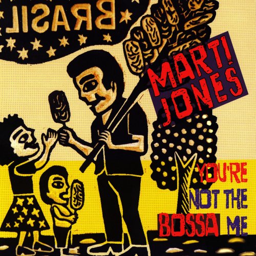 Marti Jones - You're Not the Bossa Me (2014)