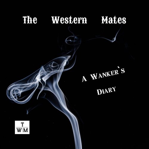The Western Mates - A Wanker's Diary (2020)