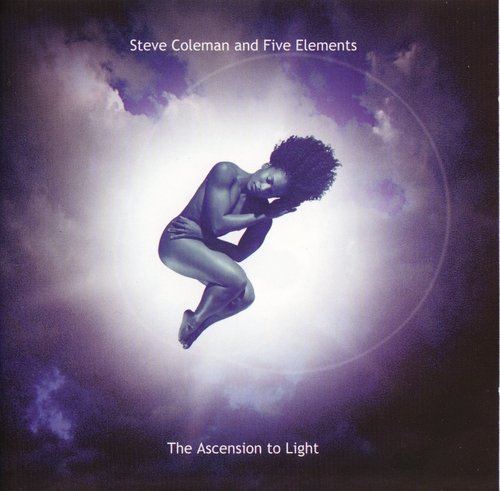 Steve Coleman And Five Elements ‎- The Ascension To Light (2001) FLAC