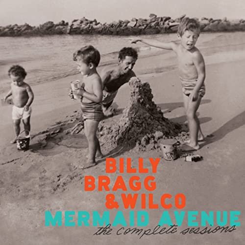 Billy Bragg & Wilco - Mermaid Avenue: The Complete Sessions (2012)