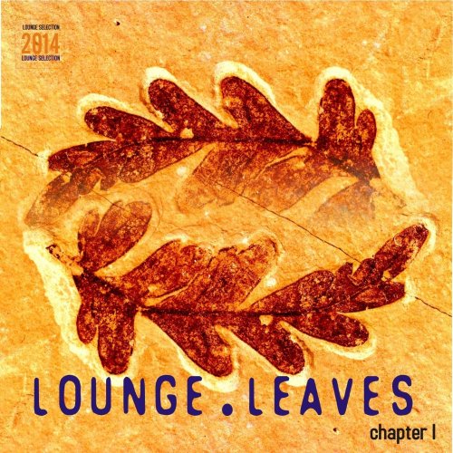 Lounge Leaves - Lounge Leaves Chapter I (Lounge Selection 2014) (2014)