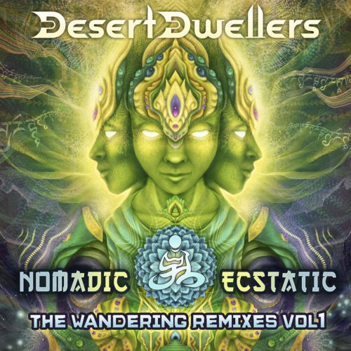 Desert Dwellers - Nomadic Ecstatic: The Wandering Remixes, Vol. 1 (2014)