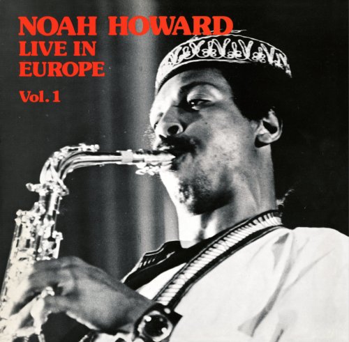 Noah Howard - Live In Europe Vol. 1 (2020) [Hi-Res]