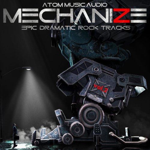 Atom Music Audio - Mechanize, Vol. 2: Epic Dramatic Rock Tracks (2018)