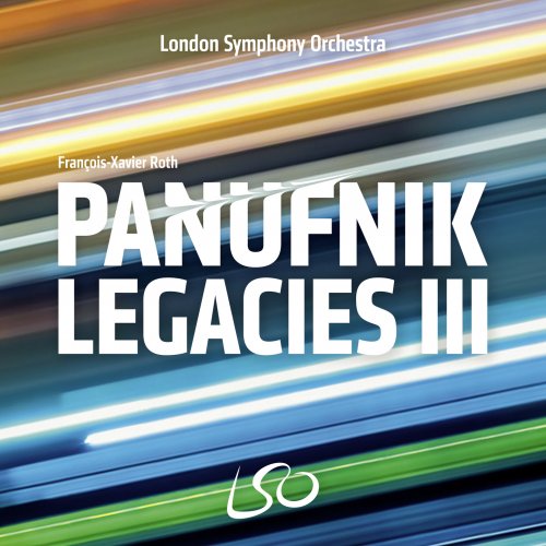 London Symphony Orchestra & François-Xavier Roth - The Panufnik Legacies III (2020) [Hi-Res]