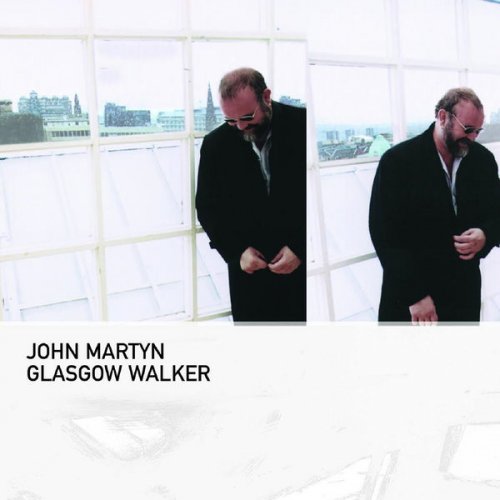 John Martyn - Glasgow Walker (2000) flac