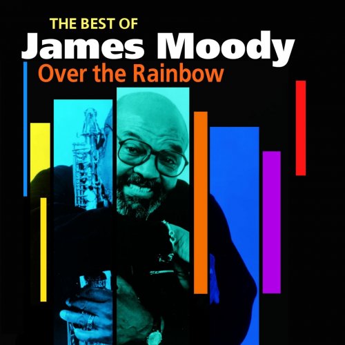 James Moody - Over the Rainbow (The Best Of) (2008) flac