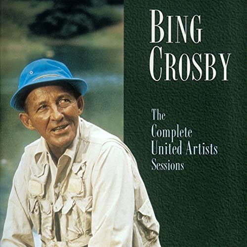 Bing Crosby - The Complete United Artist Sessions (1997/2003)