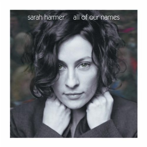 Sarah Harmer - All of our Names (2004) [FLAC]