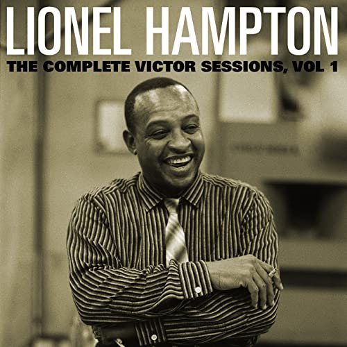 Lionel Hampton - The Complete Victor Lionel Hampton Sessions, Vol. 1 (2017)