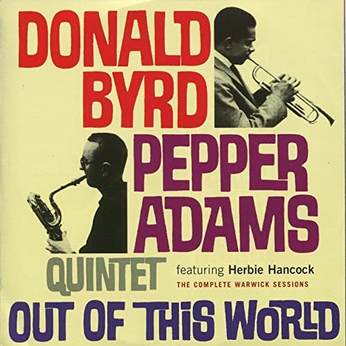 Donald Byrd & Pepper Adams - Out of this World: The Complete Warwick Sessions (2010)