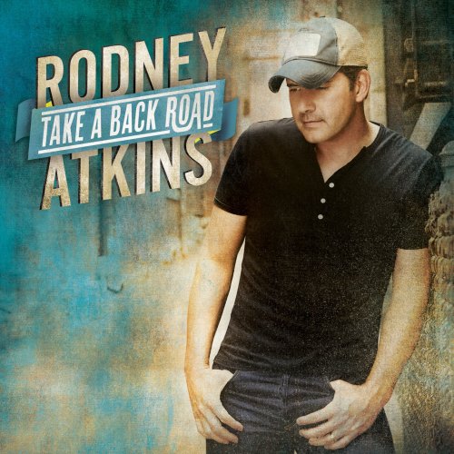 Rodney Atkins - Take a Back Road (2011) [Hi-Res]