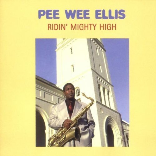 Pee Wee Ellis - Ridin' Mighty High (2001)