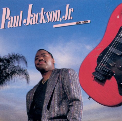 Paul Jackson, Jr. - I Came To Play (1988)