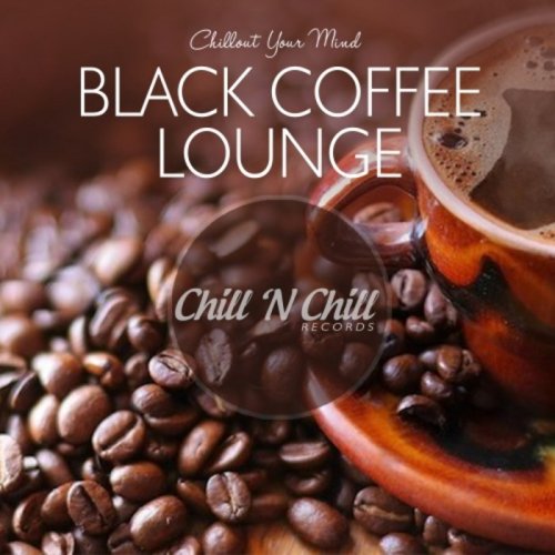 VA - Black Coffee Lounge: Chillout Your Mind (2020) FLAC