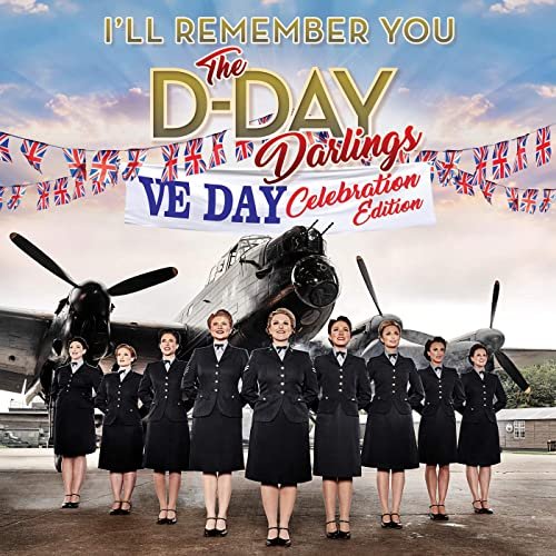 The D-Day Darlings - I'll Remember You (VE Day Celebration Edition) (2020)