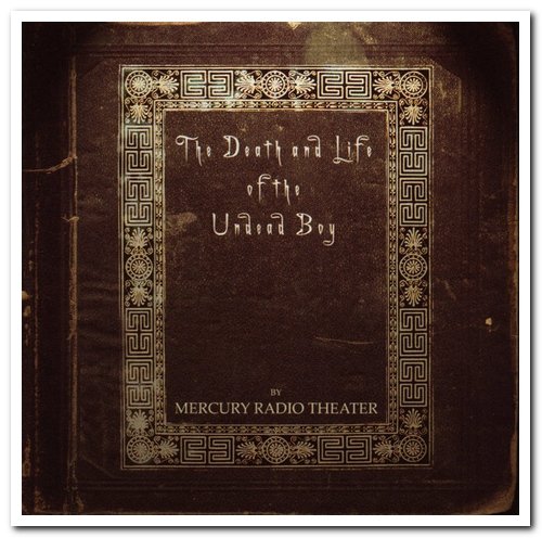 Mercury Radio Theater - The Death & Life of the Undead Boy (2003)