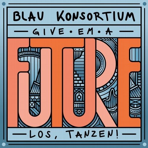 VA - Kater Blau Konsortium pres. „Give ‚em a future“ (2020)