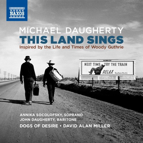 Dogs of Desire & David Alan Miller - Michael Daugherty: This Land Sings (Inspired by the Life and Times of Woody Guthrie) (2020) [Hi-Res]