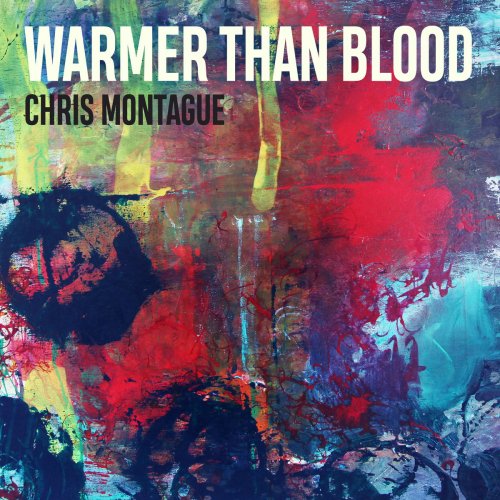 Chris Montague - Warmer Than Blood (2020)