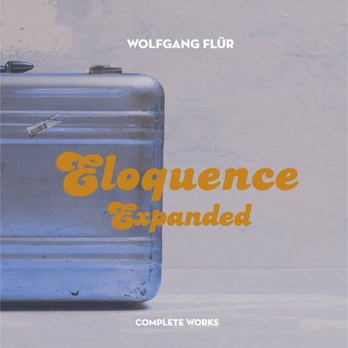 Wolfgang Flür - Eloquence Expanded: Complete Works (2020)