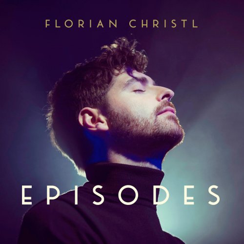 Florian Christl - Episodes (2020) [Hi-Res]