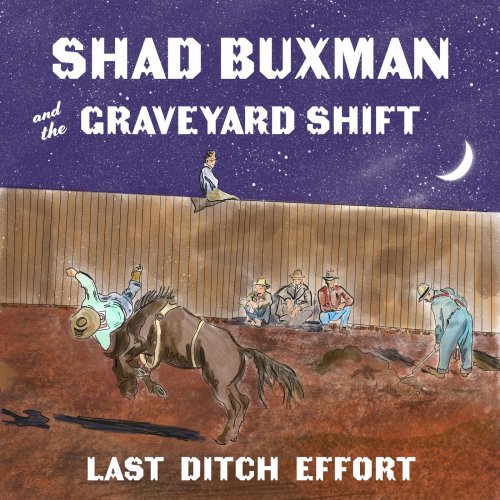 Shad Buxman and the Graveyard Shift - Last Ditch Effort (2020)