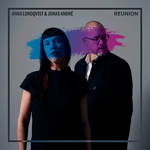 Anna Lundqvist & Jonas André - Reunion (2020)