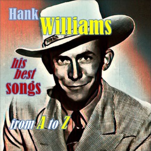 Hank Williams - Hank Williams · His best songs from A to Z (2020)