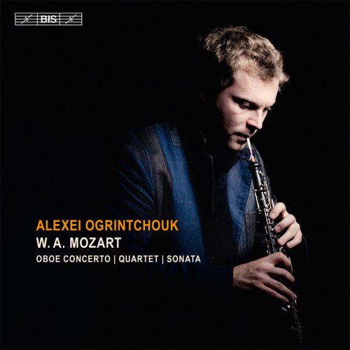 Alexei Ogrintchouk - Mozart: Oboe Concerto - Oboe Quartet - Sonata (2013) [Hi-Res]