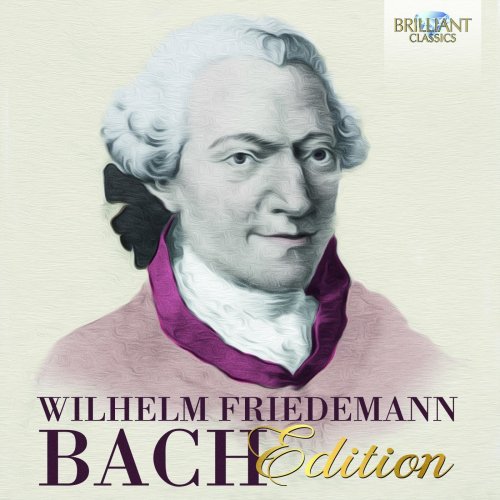 Claudio Astronio, Marco Facchin, Wilbert Hazelzet, Marion Moonen, Jaap ter Linden, Jacques Ogg - Wilhelm Friedemann Bach Edition (2018)