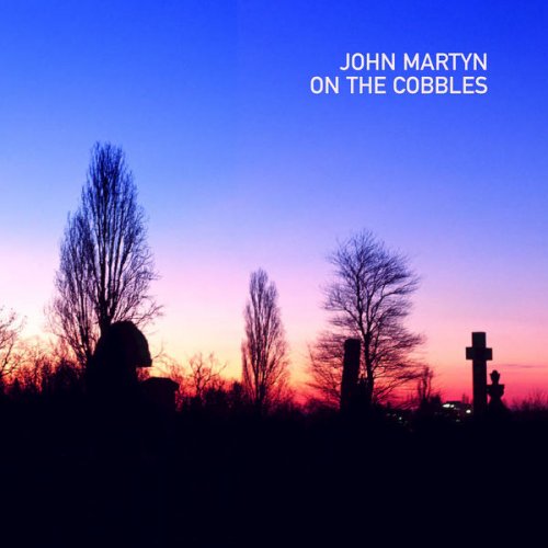 John Martyn - On The Cobbles (2004) flac