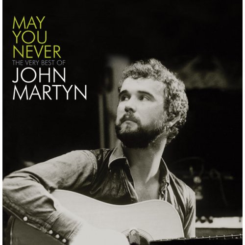 John Martyn - May You Never - The Very Best Of John Martyn (2009) FLAC