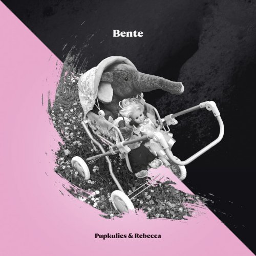 Pupkulies & Rebecca - Bente (2020)