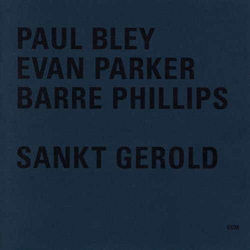 Paul Bley, Evan Parker, Barre Phillips  - Sankt Gerold (2000)
