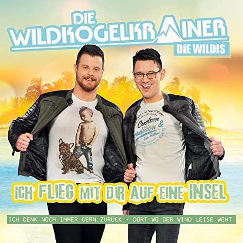 Die Wildkogelkrainer - Ich flieg mit dir auf eine Insel (2020)