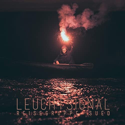 Reisegruppe Sued - Leuchtsignal (2020)