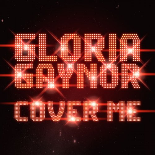 Gloria Gaynor - Cover Me (2015) flac