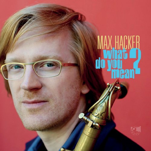 Max Hacker - What Do You Mean? (2016) [Hi-Res]