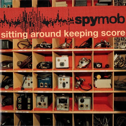 Spymob - Sitting Around Keeping Score (2004)