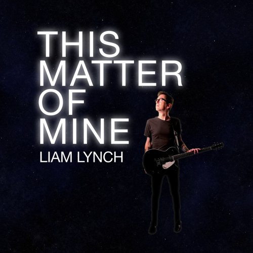 Liam Lynch - This Matter of Mine (2020)