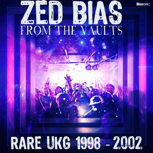 Zed Bias - From the Vaults: Rare UKG 1998 – 2002 (2020)