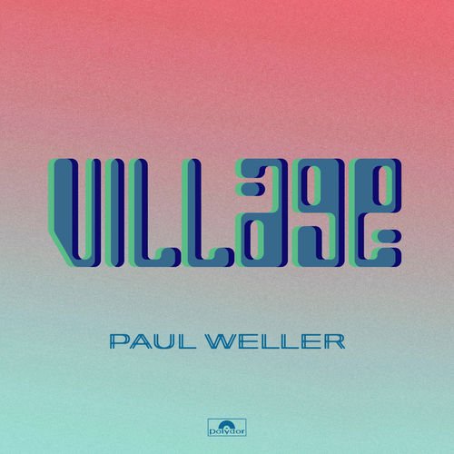 Paul Weller - Village (Single) (2020) [Hi-Res]