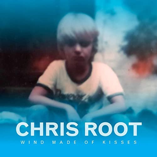 Chris Root - Wind Made of Kisses (2020) Hi Res