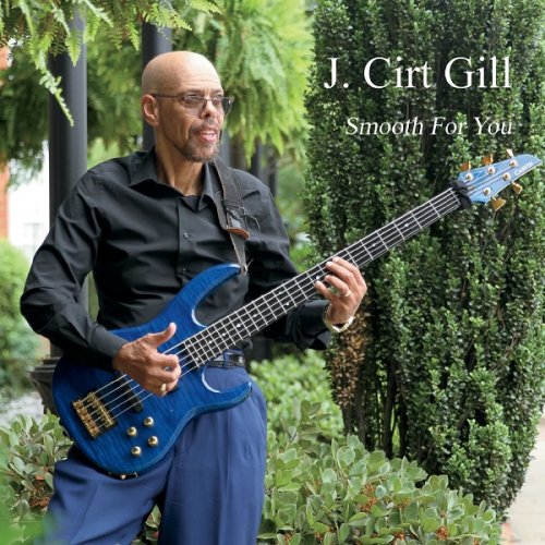 J. Cirt Gill - Smooth for You (2020)